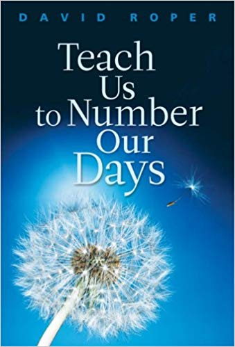 Teach Us To Number Our Days HB - David Roper
